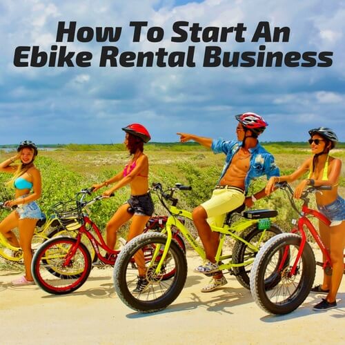 How To Start An eBike Rental Company - Your Complete Guide-Really Good eBikes